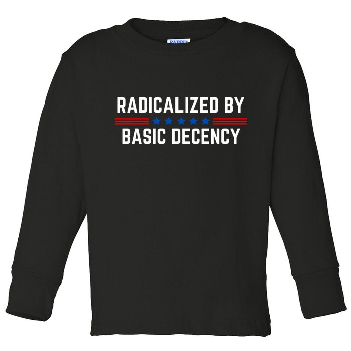 Radicalized By Basic Decency Funny Quote Toddler Long Sleeve Shirt