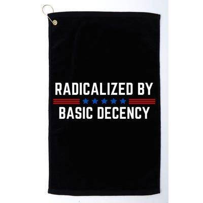Radicalized By Basic Decency Funny Quote Golf Towel