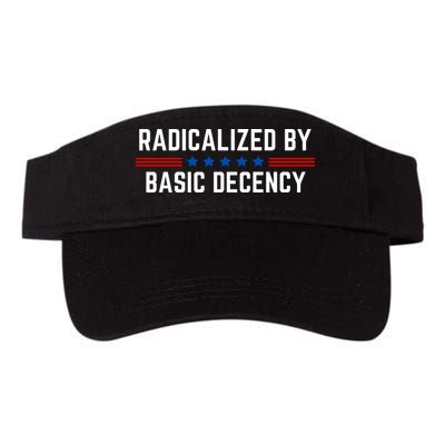 Radicalized By Basic Decency Funny Quote Visor