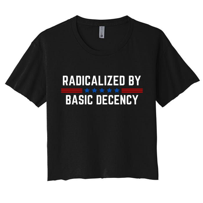 Radicalized By Basic Decency Funny Quote Crop Top