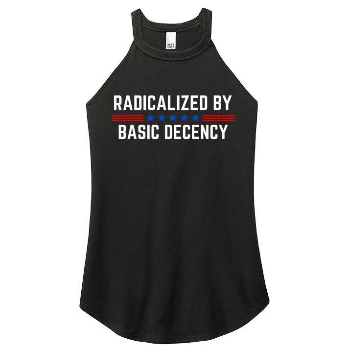 Radicalized By Basic Decency Funny Quote Women's Perfect Tri Rocker Tank