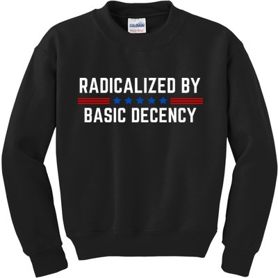 Radicalized By Basic Decency Funny Quote Kids Sweatshirt