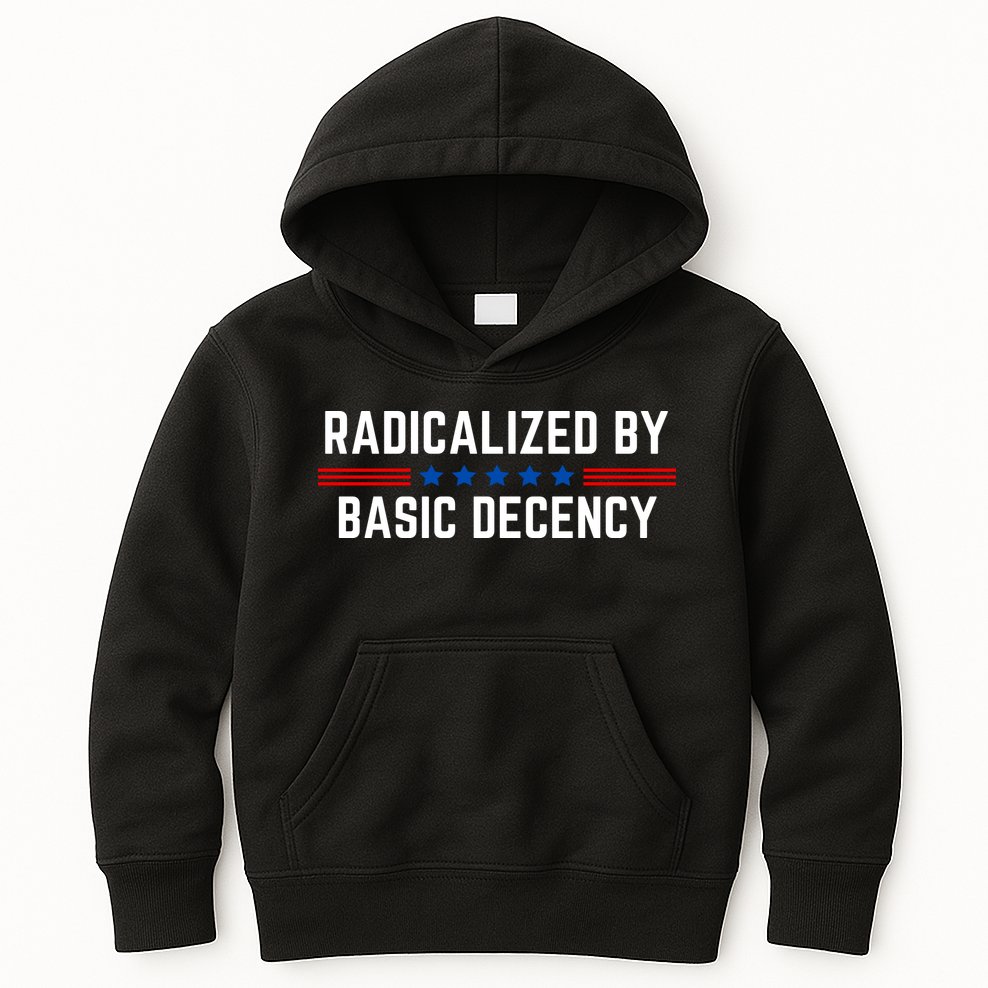 Radicalized By Basic Decency Funny Quote Kids Hoodie