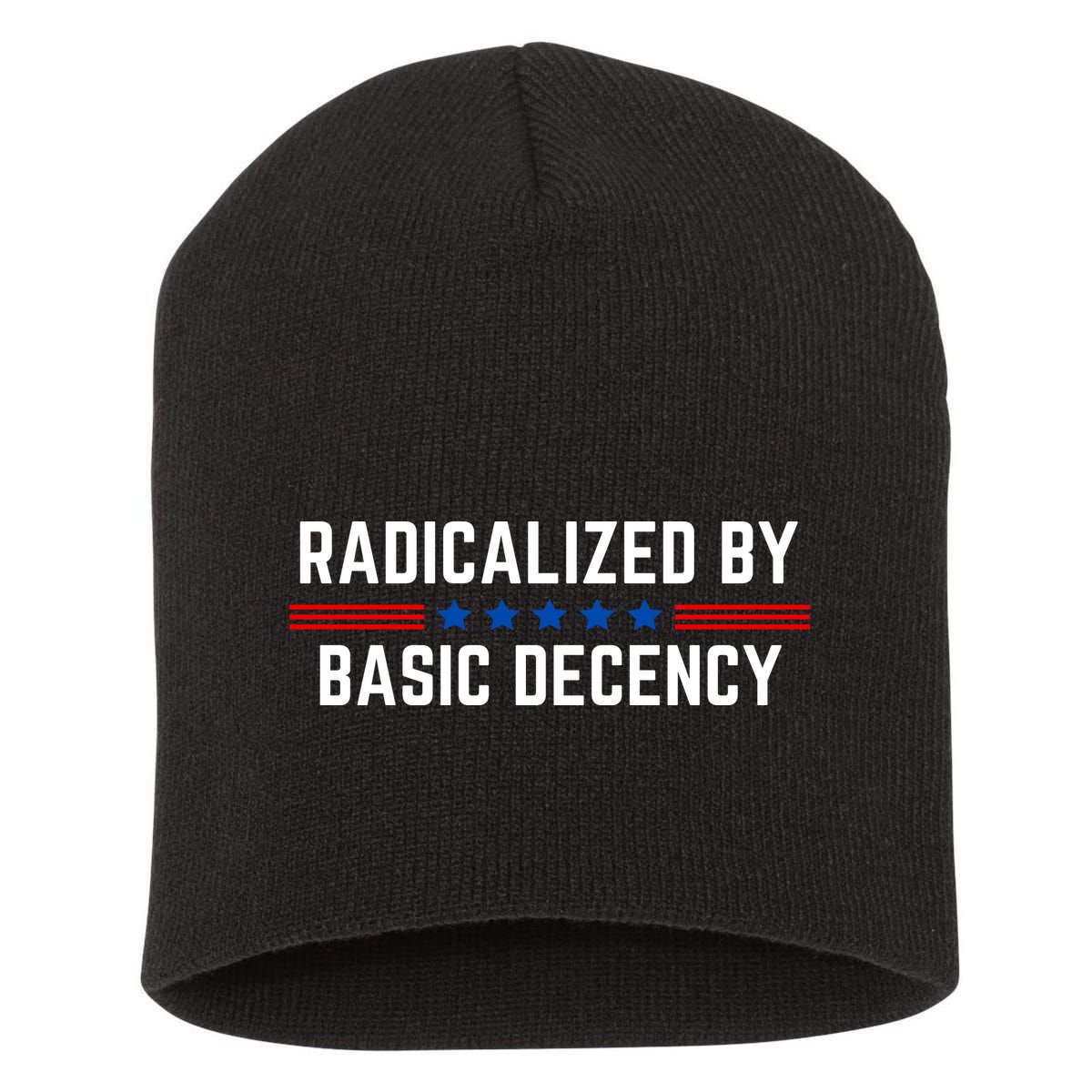 Radicalized By Basic Decency Funny Quote Short Acrylic Beanie