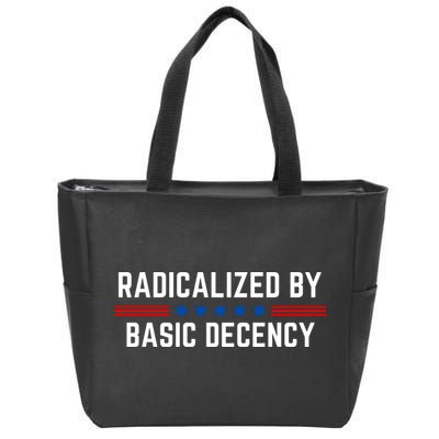 Radicalized By Basic Decency Funny Quote Zip Tote Bag