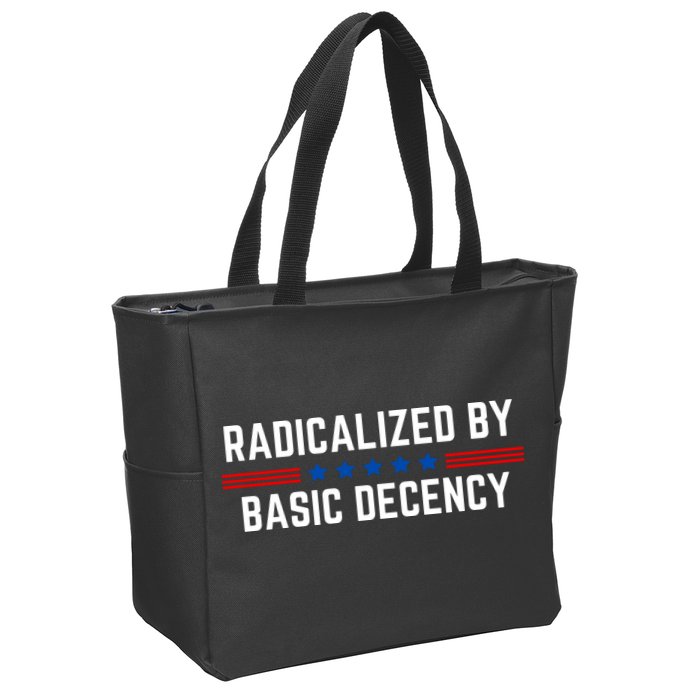 Radicalized By Basic Decency Funny Quote Zip Tote Bag