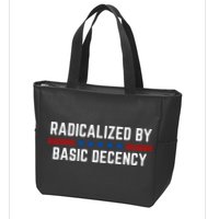 Radicalized By Basic Decency Funny Quote Zip Tote Bag