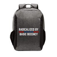 Radicalized By Basic Decency Funny Quote Vector Backpack
