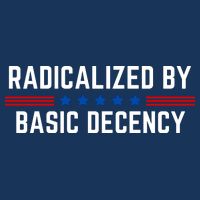 Radicalized By Basic Decency Funny Quote Infant Baby Jersey Bodysuit