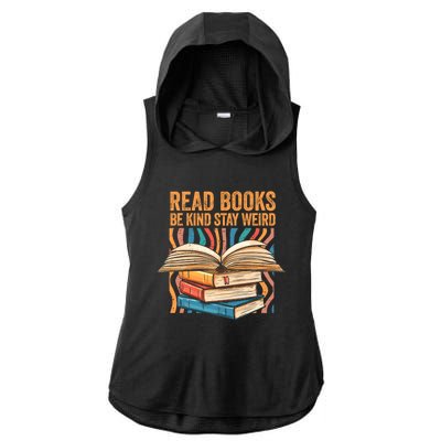 Read Books Be Kind Stay Weird Introver Bookish Bibliophile Gift Ladies PosiCharge Tri-Blend Wicking Draft Hoodie Tank