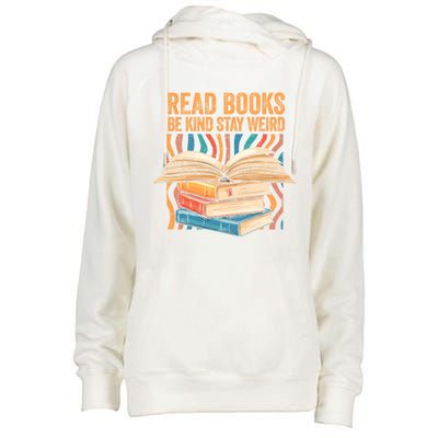 Read Books Be Kind Stay Weird Introver Bookish Bibliophile Gift Womens Funnel Neck Pullover Hood