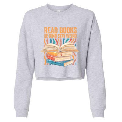 Read Books Be Kind Stay Weird Introver Bookish Bibliophile Gift Cropped Pullover Crew