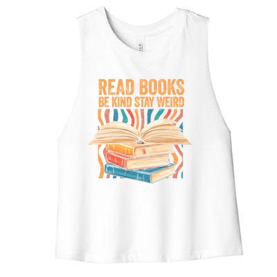 Read Books Be Kind Stay Weird Introver Bookish Bibliophile Gift Women's Racerback Cropped Tank