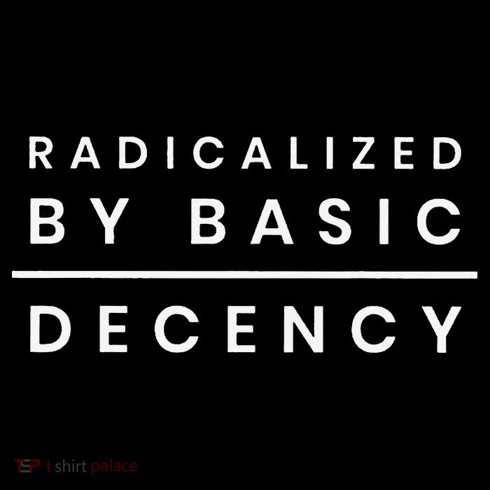 Radicalized By Basic Decency Daily Commute Backpack