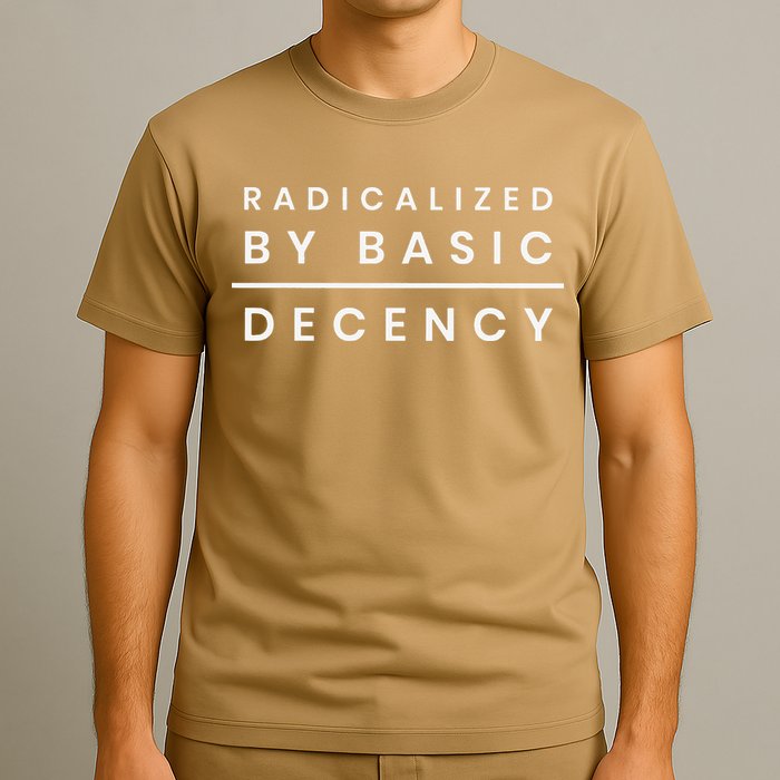 Radicalized By Basic Decency T-Shirt