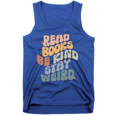 Read Books Be Kind Stay Weird Reading Book Lover Bookish Funny Gift Tank Top