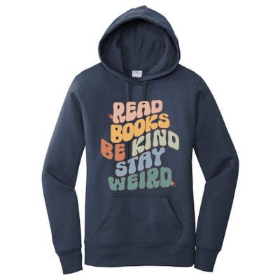 Read Books Be Kind Stay Weird Reading Book Lover Bookish Funny Gift Women's Pullover Hoodie