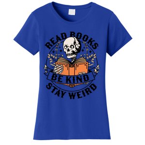 Read Books Be Kind Stay Weird Skeleton Reading Book Bookish Gift Women's T-Shirt