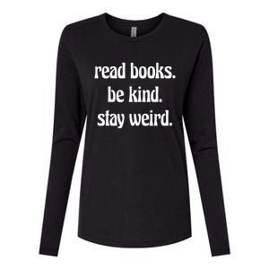 Read Books Be Kind Stay Weird Great Gift Womens Cotton Relaxed Long Sleeve T-Shirt