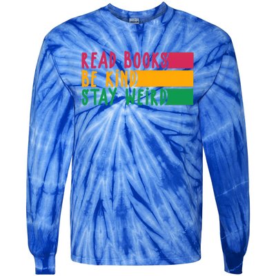 Read Books Be Kind Stay Weird Librarian Bookworm Gift Tie-Dye Long Sleeve Shirt