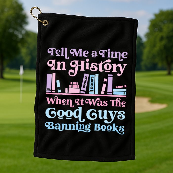 Reading Banned Books Book Lovers Reader I read banned books Golf Towel