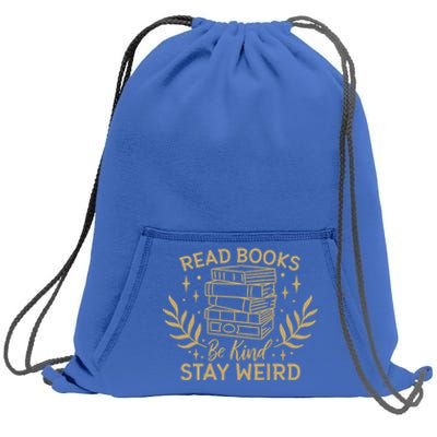 Read Books Be Kind Stay Weird Booklover And Book Reader Cool Gift Sweatshirt Cinch Pack Bag