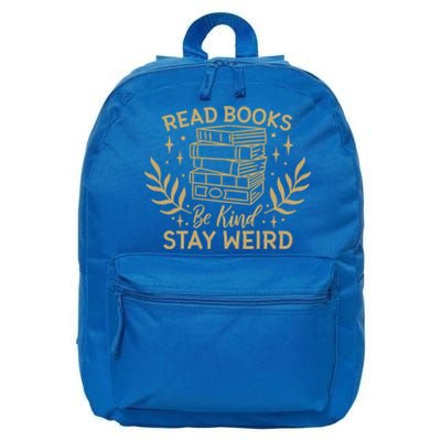 Read Books Be Kind Stay Weird Booklover And Book Reader Cool Gift 16 in Basic Backpack