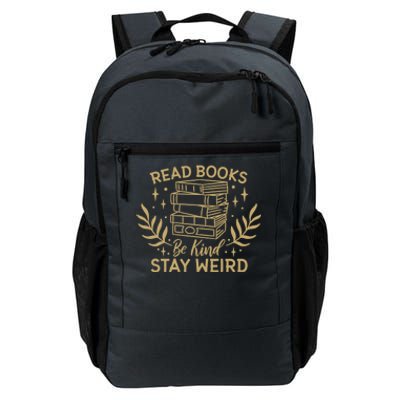 Read Books Be Kind Stay Weird Booklover And Book Reader Cool Gift Daily Commute Backpack