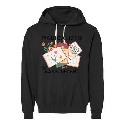 Radicalized By Basic Decency Book Flower Garment-Dyed Fleece Hoodie