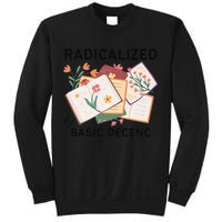 Radicalized By Basic Decency Book Flower Sweatshirt