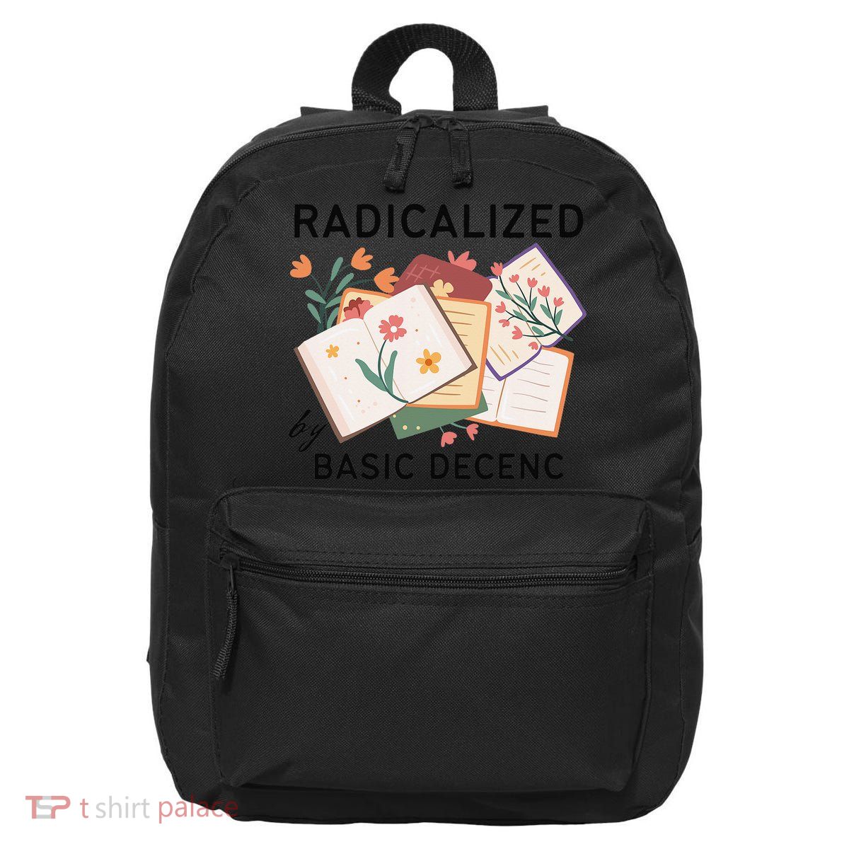 Radicalized By Basic Decency Book Flower 16 in Basic Backpack