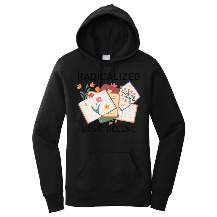 Radicalized By Basic Decency Book Flower Women's Pullover Hoodie