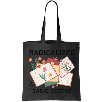Radicalized By Basic Decency Book Flower Bag
