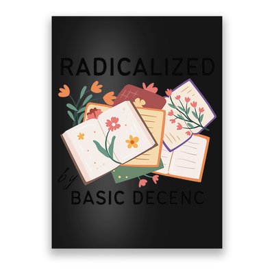 Radicalized By Basic Decency Book Flower Poster