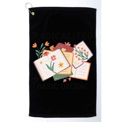 Radicalized By Basic Decency Book Flower Golf Towel