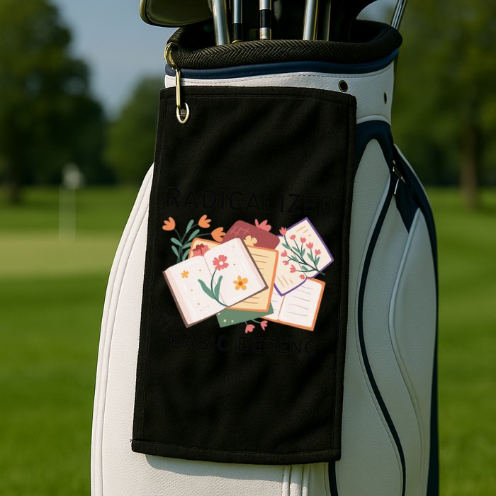 Radicalized By Basic Decency Book Flower Golf Towel