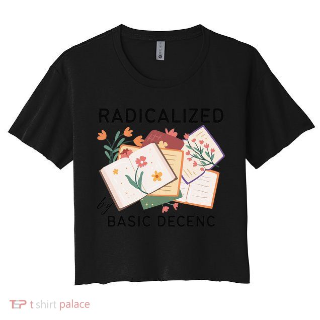 Radicalized By Basic Decency Book Flower Crop Top