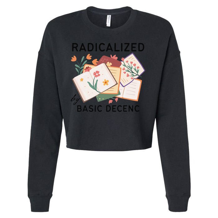 Radicalized By Basic Decency Book Flower Cropped Pullover Crew