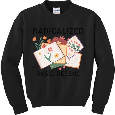 Radicalized By Basic Decency Book Flower Kids Sweatshirt