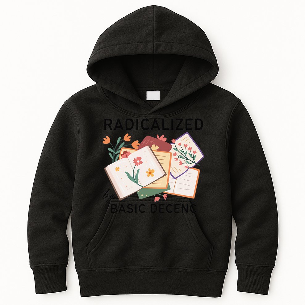 Radicalized By Basic Decency Book Flower Kids Hoodie