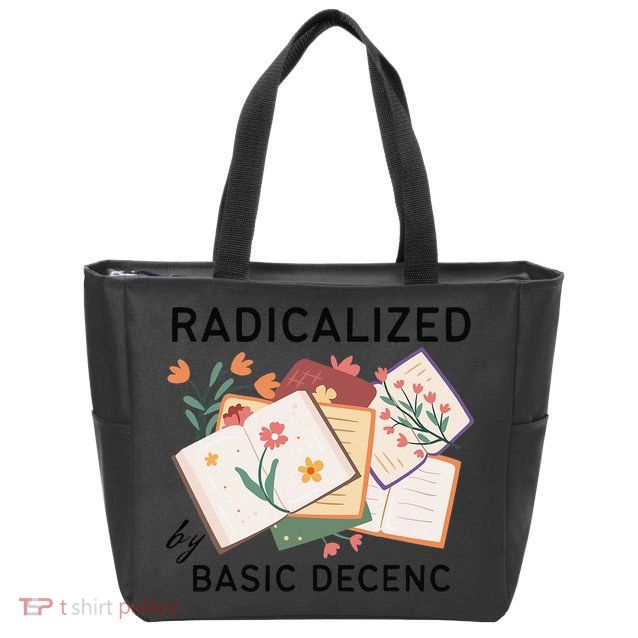 Radicalized By Basic Decency Book Flower Zip Tote Bag