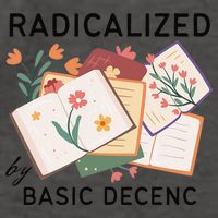 Radicalized By Basic Decency Book Flower Vector Backpack