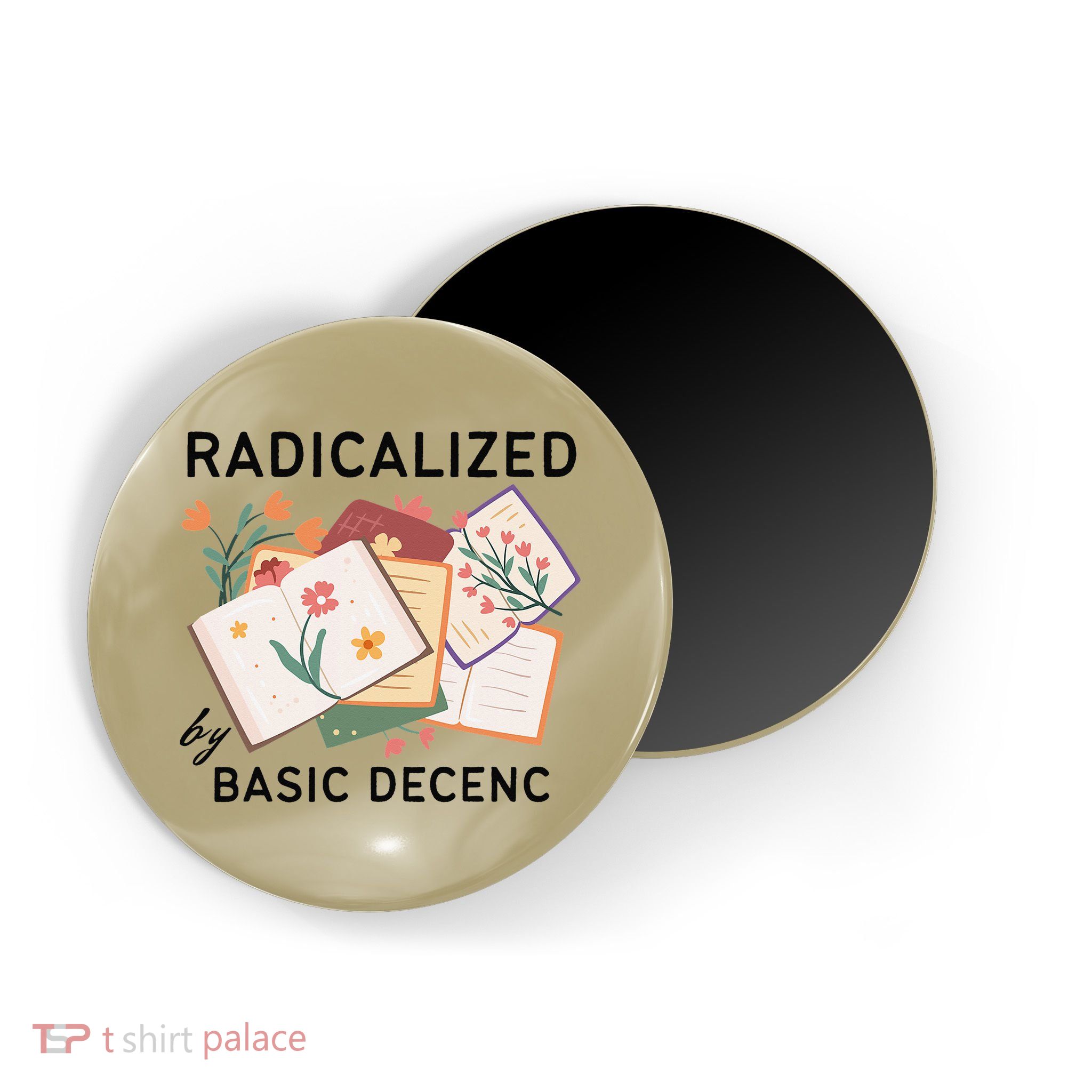 Radicalized By Basic Decency Book Flower Magnet