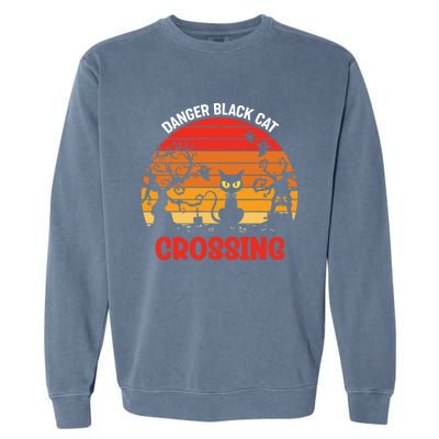 Retro Black Cat Danger Cat Crossing Funny Halloween Gift Garment-Dyed Sweatshirt