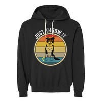 Retro Border Collie Lover Just Throw It Border Collie Mom Garment-Dyed Fleece Hoodie