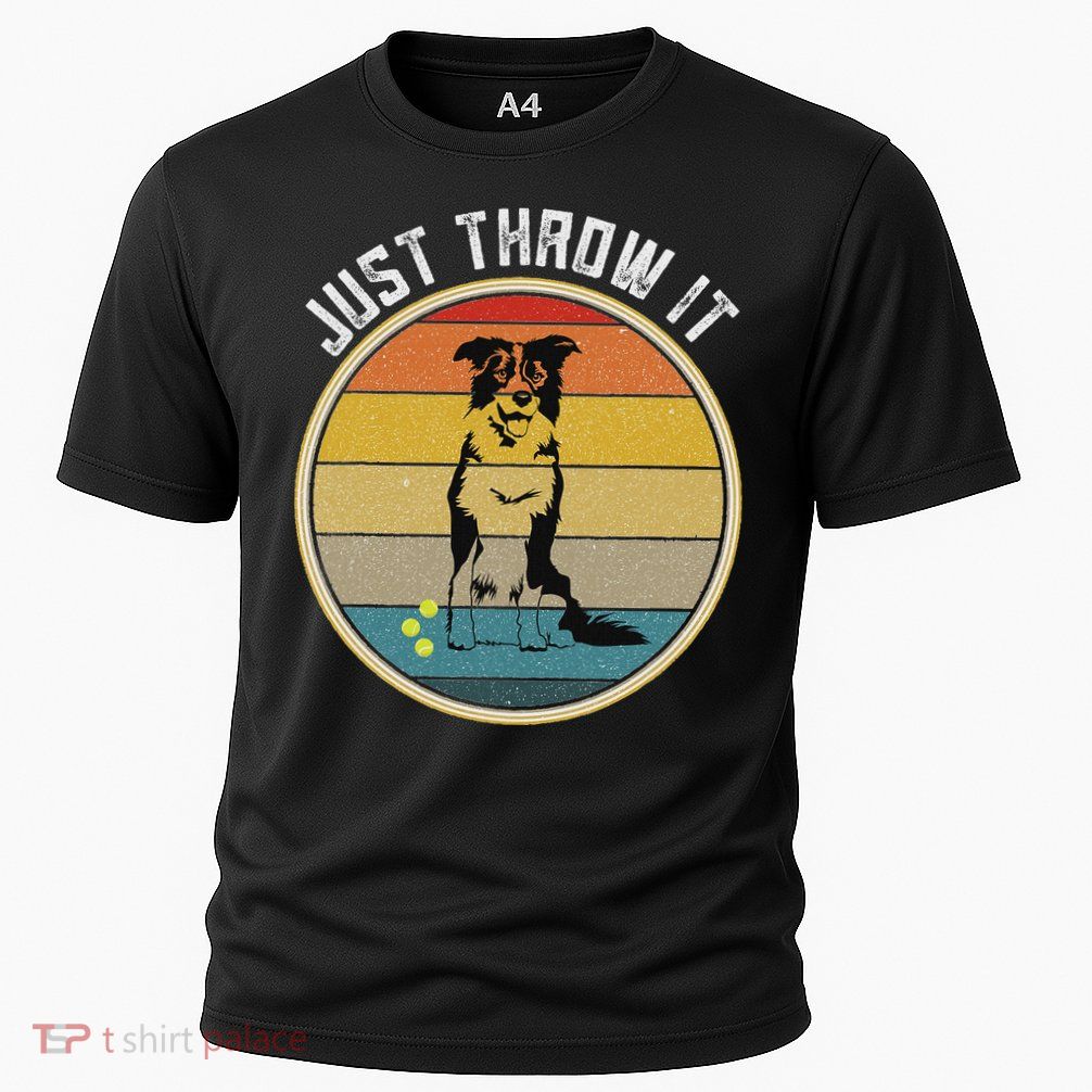 Retro Border Collie Lover Just Throw It Border Collie Mom Performance Shirt