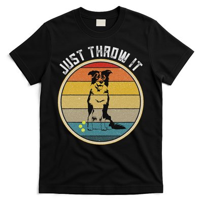 Retro Border Collie Lover Just Throw It Border Collie Mom T-Shirt