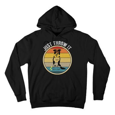 Retro Border Collie Lover Just Throw It Border Collie Mom Tall Hoodie