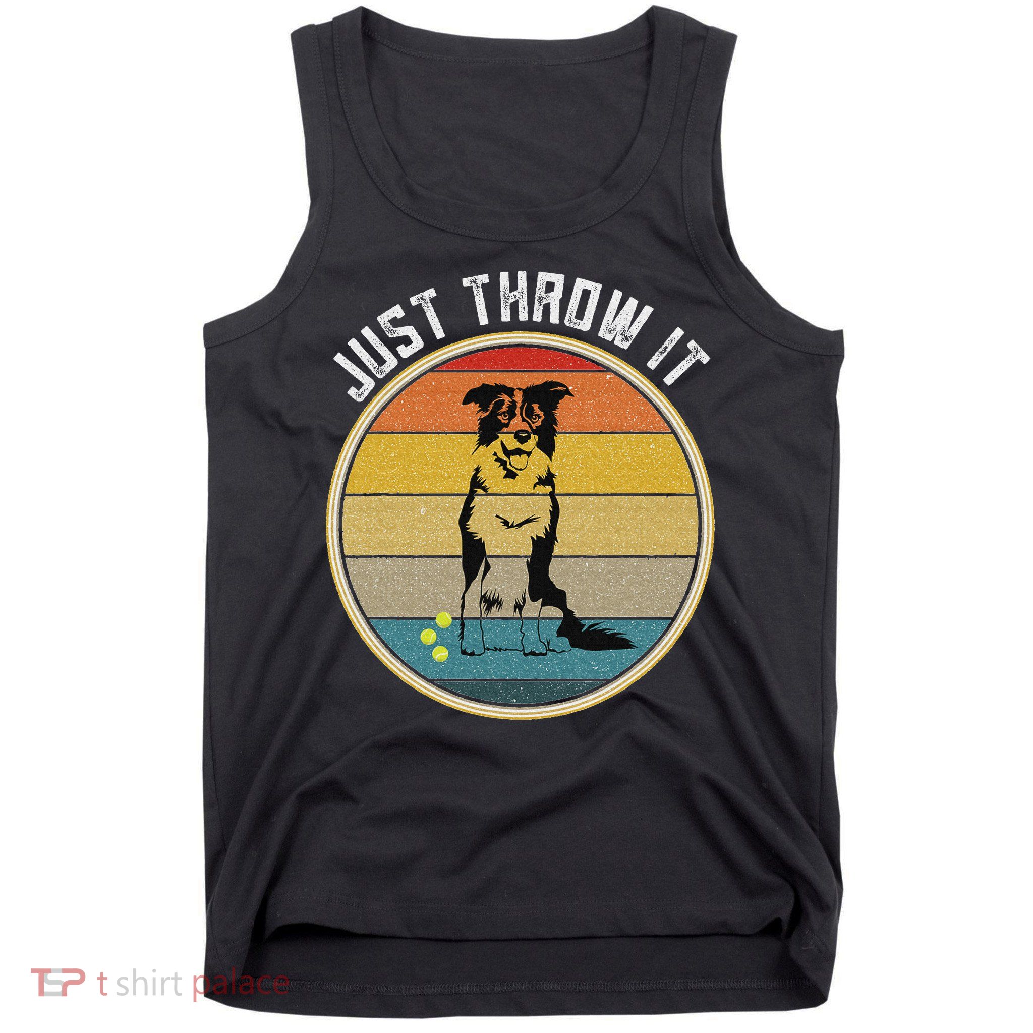 Retro Border Collie Lover Just Throw It Border Collie Mom Tank Top