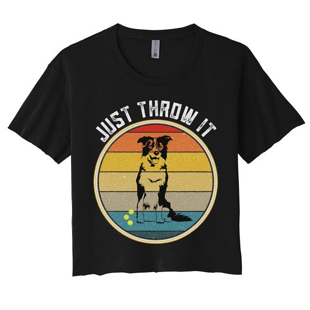 Retro Border Collie Lover Just Throw It Border Collie Mom Crop Top